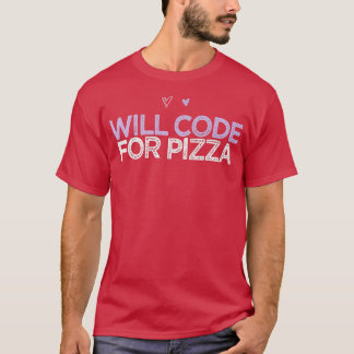 Colored Hearts Funny Will Code For Pizza  5  T-Shirt