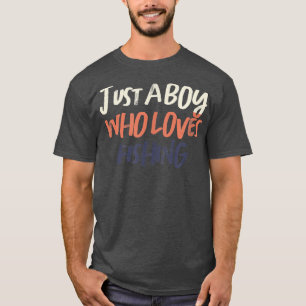 Colored Retro Funny Just A Boy Who Loves Fishing S T-Shirt
