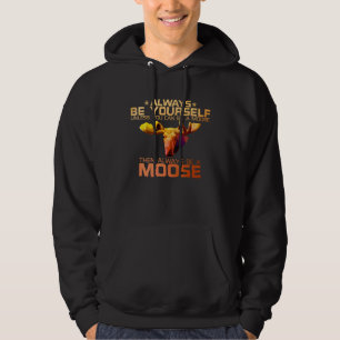 Colorful Always Be Yourself Unless You Can Be A Mo Hoodie