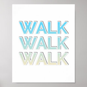 Colorful funny walk walking sayings quotes poster