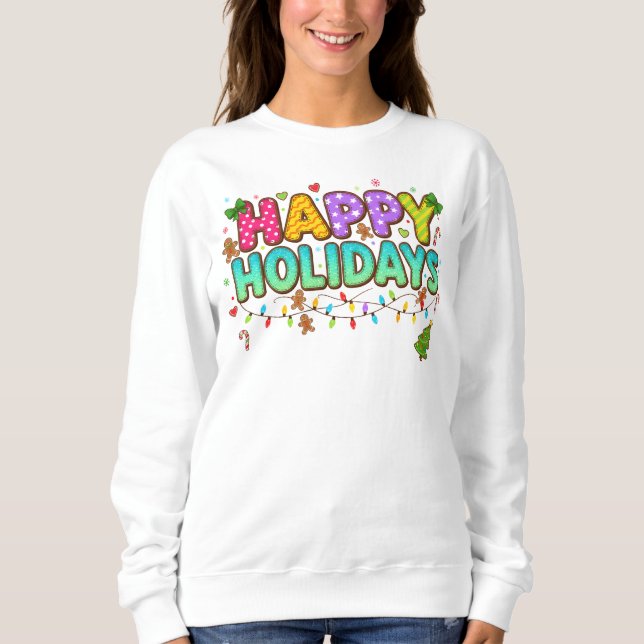 "Colorful Happy Holidays Tee" Sweatshirt (Front)