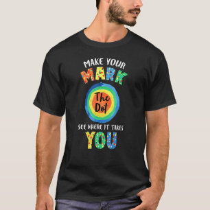 Colorful Happy The Dot Day Celebration Make Your M T-Shirt
