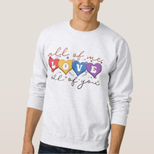 Colorful Heart Love Quote Sweatshirt