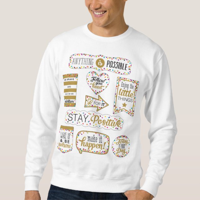 Colorful Inspirational Quotes Sweatshirt (Front)