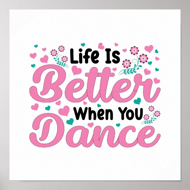 Colorful "Life Is Better When You Dance" Graphic Poster (Front)