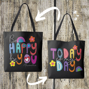 Colorful Motivational Be Happy / Today Is My Day Tote Bag