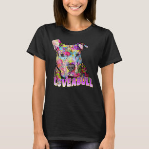 Colorful Pitbull Love A Pit Bull Quote Cute Dog Mo T-Shirt