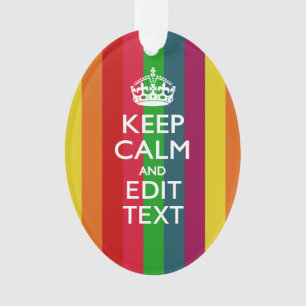 Colorful Rainbow Keep Calm And Your Text Customize Ornament