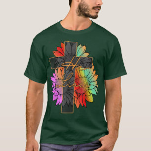 Colorful Sunflower Faith Cross He Lives Jesus Chri T-Shirt