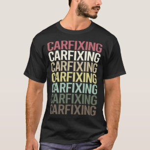 Colorful Text Car Fixing T-Shirt