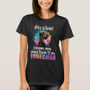 Colorful World Thanks To My Doberman Dog T-Shirt