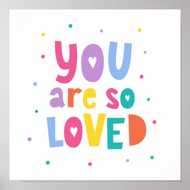 Colorful You Are So Loved Poster (Front)