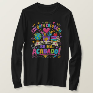 Colorín Colorado Este Año Se Ha Acabado Spanish T-Shirt