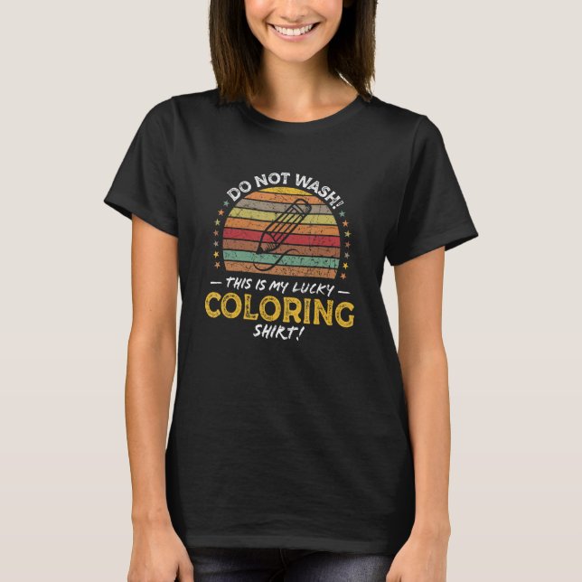 Coloring Artist Quote Graphic T-Shirt (Front)
