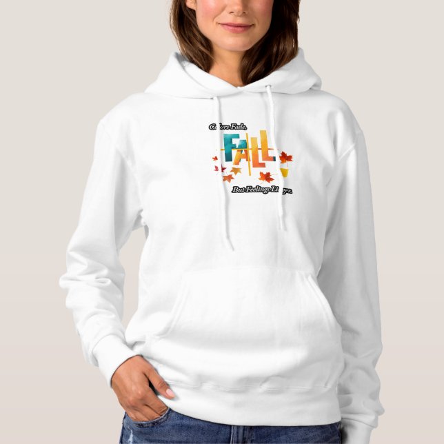 'Colors Fade, But Feelings Linger' Fall and echoes Hoodie (Front)