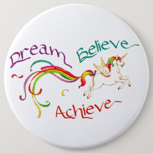 Colossal 6" Round Button - Dream Believe Achieve