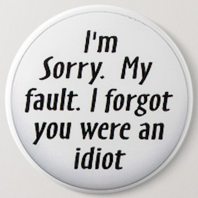 COLOSSAL Humourous, 6 inch Backpack Pins buttons (Front)