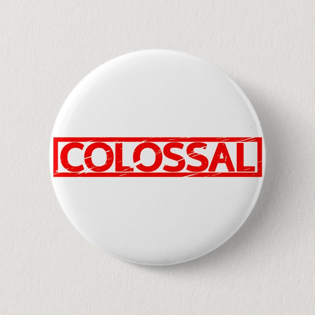Colossal Stamp 6 Cm Round Badge (Front)
