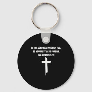 Colossians 3_13 As The Lord Forgives You, You Must Key Ring