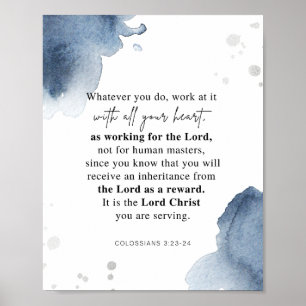 Colossians 3:23-24 Work at it with all your heart Poster