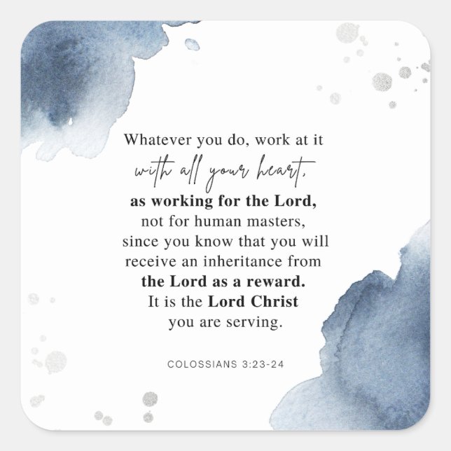 Colossians 3:23-24 Work at it with all your heart Square Sticker (Front)