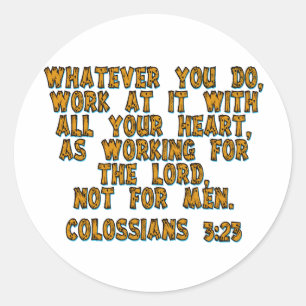Colossians 3:23 classic round sticker