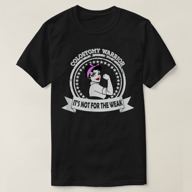 Colostomy Warrior Mum Shirt It's Not For The Weak  (Design Front)