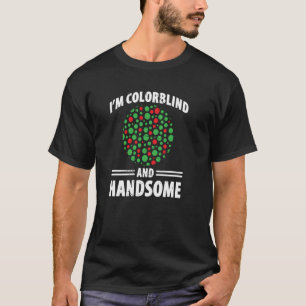 Colour Blind For Colorblind People Red Green Blind T-Shirt