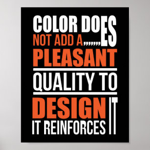 Colour does not add a pleasant quality to design poster