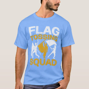 Colour Guard Colorguard Flagossing Squad girl T-Shirt