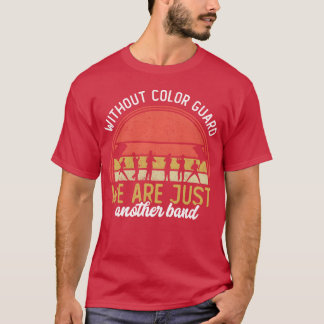 Colour Guard Dance Marching Band Colorguard Funny  T-Shirt
