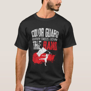 Colour Guard Gifts Running Circles Around The Band T-Shirt