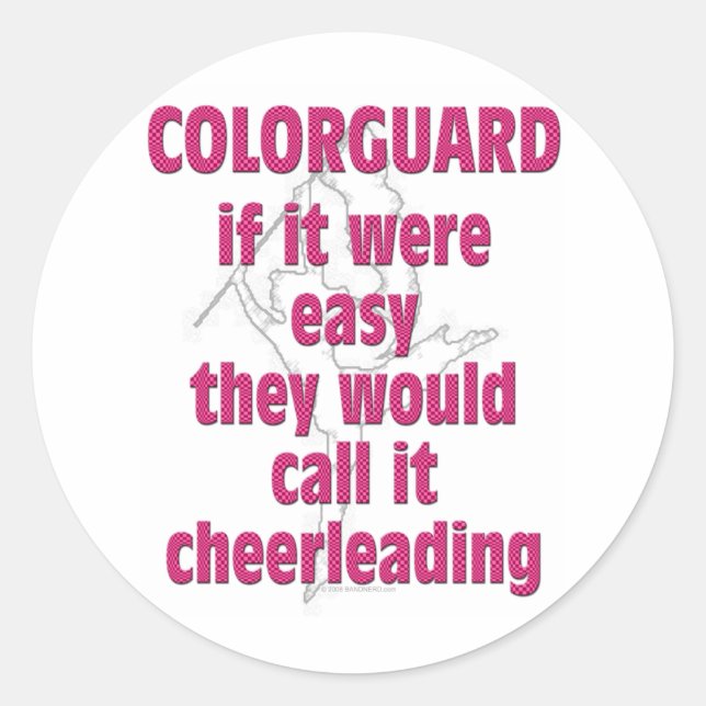 Colour Guard: If It Were Easy... Classic Round Sticker (Front)