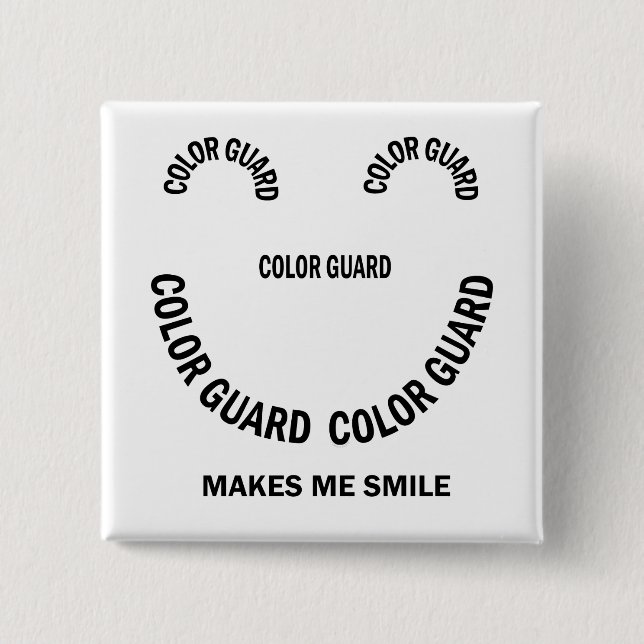 Colour Guard Makes Me Smile 15 Cm Square Badge (Front)