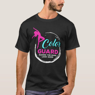 Colour Guard Making the Band Funny Quote Colour Gu T-Shirt