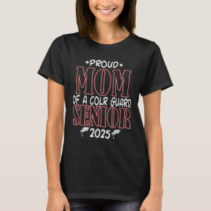 Colour Guard Senior Mum Cl Of 2025 Graduation Funn T-Shirt