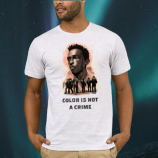 Colour Is Not A Crime – Social Justice Awareness T-Shirt