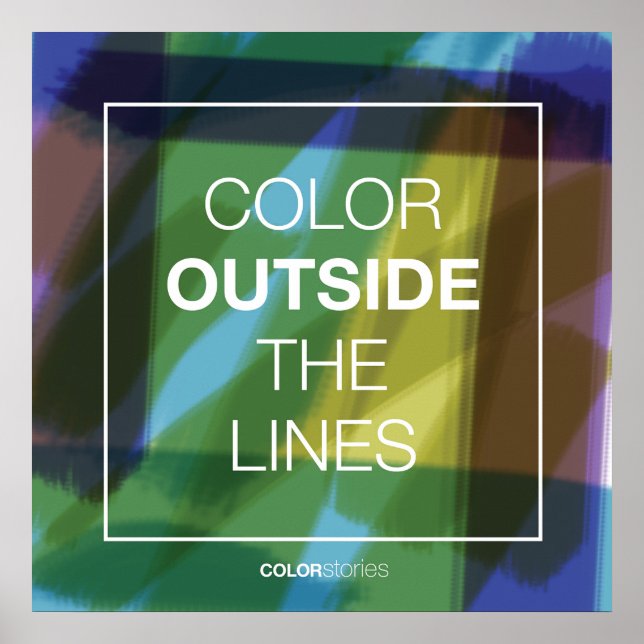 Colour Outside The Lines Poster (24"x24") (Front)