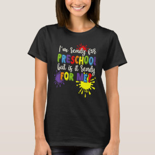 Colour Paint Splashes I'm Ready For Preschool Back T-Shirt