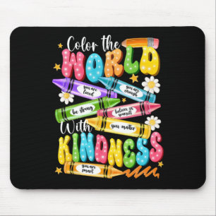 Colour The World With Kindness Teacher Funny Ck To Mouse Mat