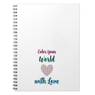 Colour Your World with Love - Vibrant Heart Design Notebook