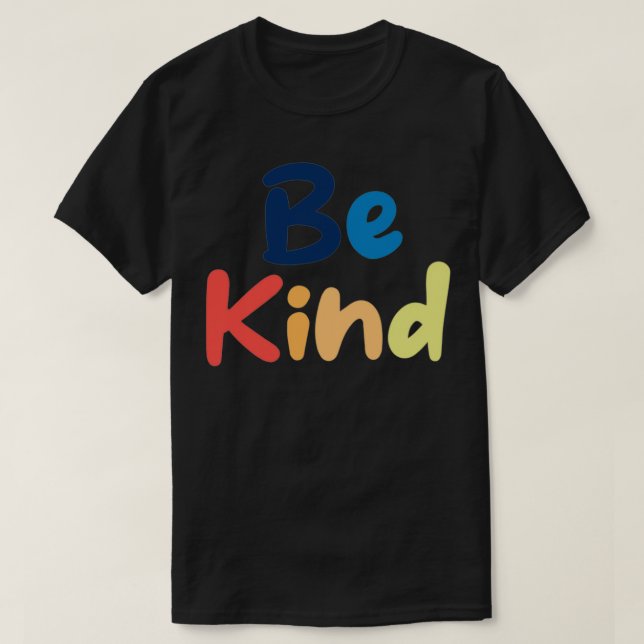 Coloured be kind 1 T-Shirt (Design Front)