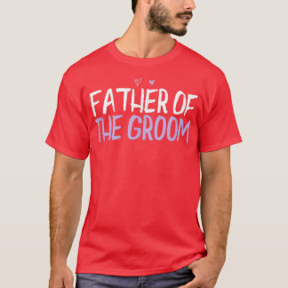 Coloured Heart Funny Father Of The Groom Saying Jo T-Shirt