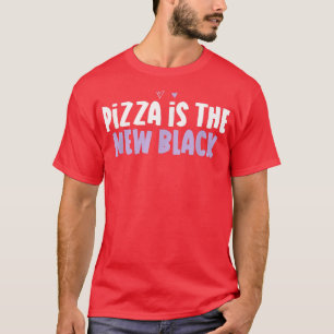 Coloured Heart Funny Pizza Is The New Black Saying T-Shirt