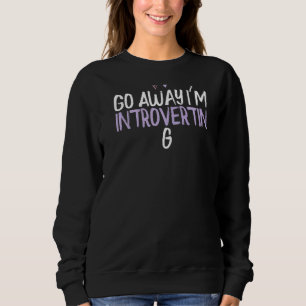 Coloured Heart Go Away I'm Introverting Saying Jo Sweatshirt