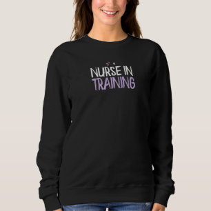Coloured Heart Nurse In Training Saying Joke 1 Sweatshirt