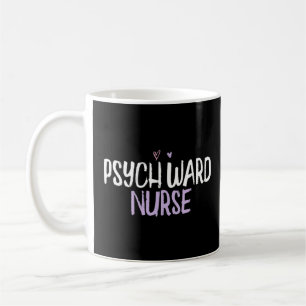 Coloured Heart Psych Ward Nurse Saying Joke Coffee Mug