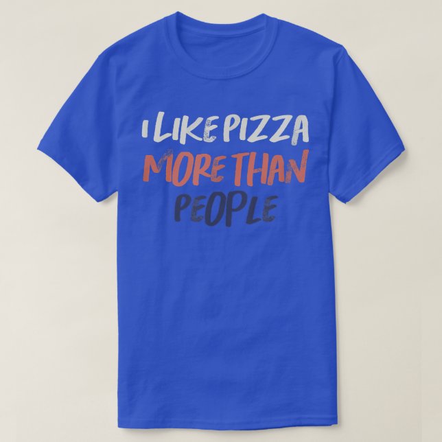 Coloured Retro Funny I Like Pizza More Than People T-Shirt (Design Front)