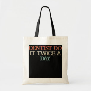 Coloured Saying Dentist Do It Twice A Day  Tote Bag