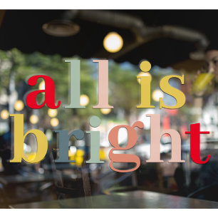 Colourful All Is Bright Holidays Window Cling